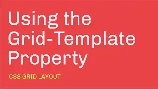 Using Grid-Template // CSS Grid Layout
