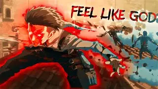 Attack On Titan [Edit/AMV] Feel Like God [First Time Flow Edit]