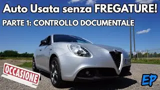 Comprare Auto Usata senza Fregature! PARTE 1: I documenti