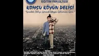 KOMŞU KÖYÜN DELİSİ TİYATRO OYUNU