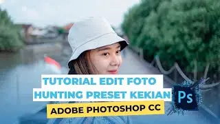 Tutorial edit foto hunting preset kekinian|Photoshop cc