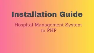 Hospital Management System Installation Guide