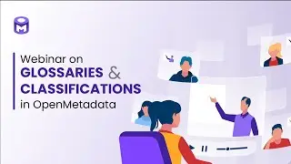 Webinar on Glossaries and Classifications in OpenMetadata 