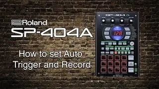 Roland - SP-404A - How to set Auto Trigger and Record