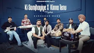 Ki Samjhayiye || Kinna Tenu || Sursagar Band || Originally By - Amrinder Gill || Garry Sandhu 