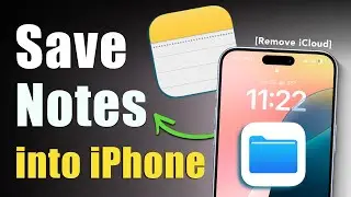How to Save Notes into Your iPhone Storage? Save Notes into iPhone Instead of iCloud