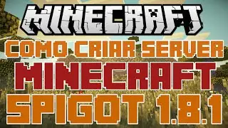 [Tutorial]Como Criar Server de Minecraft 1.8/1.8.1 - Spigot (Completo)