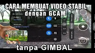 Cara membuat VIDEO STABIL dengan GCAM dan galery google