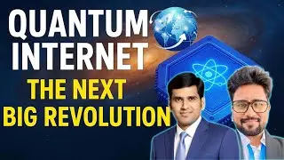 Quantum Internet: The Big Revolution || First of its kind video on YouTube
