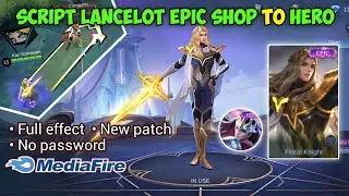 Script Lancelot Epic To Hero | Script Lancelot Hero Swordmaster