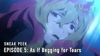 Blue Exorcist -Beyond the Snow Saga- |  EPISODE #5 PREVIEW