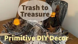 Primitive DIY Decor || Trash To Treasure