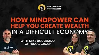 How To Create Wealth In A Difficult Economy with Mike Agugliaro