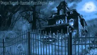Dragan Nagard - Haunted Place (Original Mix)