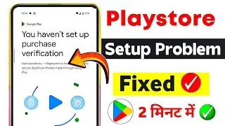 Fixed You haven't set up purchase verification | You haven't set up purchase verification play store