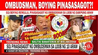 ITO PINAKA MAINIT NA BALITA, MAINIT PA SA JOWA NYOH! SOJ BOYING PINASASAGOT NG OMBUDSMAN SA LOOB NG