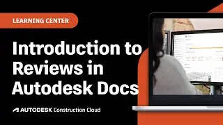 Introduction to Reviews | Autodesk Build