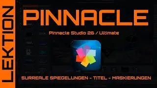 Pinnacle Studio 26 - Surreale Spiegelung mit animierten Titeleffekt & Maskierungen