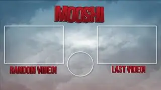 MOOSHI INTRO AND OUTRO! CE / 