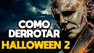 COMO DERROTAR HALLOWEEN 2 - RECAP