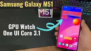 Samsung Galaxy M51 - GPU Watch | Show FPS, CPU and GPU Usage Without any App