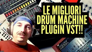 Le migliori DRUM MACHINE versione Plugin VST - Quali sono quelle a pagamento e quelle GRATIS FREE