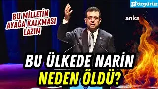 İmamoğlu sordu: BU ÜLKEDE NARİN NEDEN ÖLDÜRÜLDÜ?