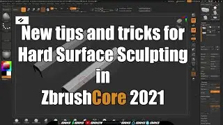 New tips and tricks for Hard Surface Sculpting in ZbrushCore 2021