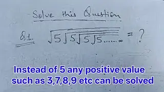 Find the value of √5√5√5√5... =?|Surd and indicies roots inside root up to infinity such as 2,3,7,13