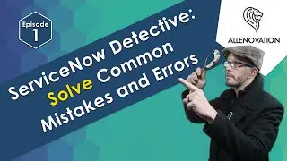 Solve Common ServiceNow Mistakes: A Detective Challenge!