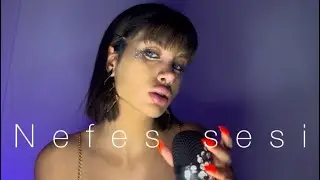 Size deli edecek nefes sesleri (TÜRKÇE ASMR)             