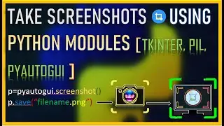 How to grab and save screenshots in python ? | Create an app to take screenshots using tkinter GUI ?