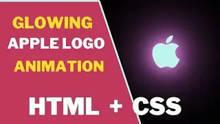 Glowing Apple Logo Animation Effect with HTML and CSS | How to Create a Glowing Apple Logo Animation