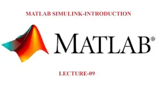 MATLAB SIMULINK | Lecture 09 | MATLAB Advanced | R2018a