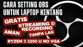 CARA SETTING OBS UNTUK STREAMING DAN RECORDING DI LAPTOP KENTANG ❗❗❗