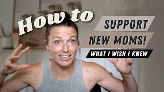 How to support a new mom! I regret NOT doing this for new moms!