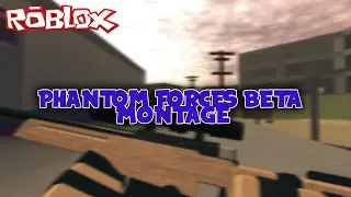 roblox phantom forces montage!!!
