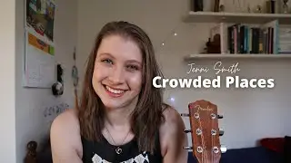 Crowded Places (Original Song) - Jenni Smith