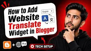 How to Add a Website Translate in Blogger (Reach More Readers)