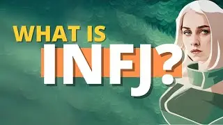 INFJ PERSONALITY TYPE EXPLAINED