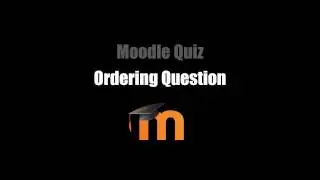 Moodle Quiz: Ordering (question type)