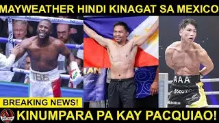 Mayweather BINASTOS sa Mexico! Nakumpara kay Pacquiao! | Marquez: Si Inoue number ang 1!