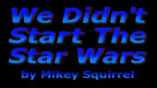 We Didn't Start The Star Wars - The Original Classic Parody