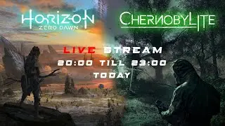 Chernobylite and horizon zero dawn { LIVE STREAM } SOME UPDATES ABOUT THE CHANNEL