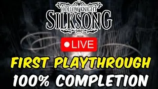 Silksong Is Here! First Playthrough 100% Completion