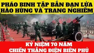 Diễn Tập Bắn Pháo Kỷ Niệm 70 Năm Chiến Thắng Điện Biên Phủ