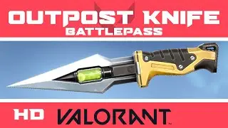 Outpost Melee | VALORANT Battle Pass Knife Skin: Episode 2 - Act 1 | Skins Showcase