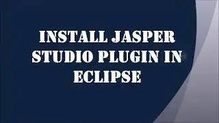 Jasper part 1-Install Jasper Studio Plugin in Eclipse