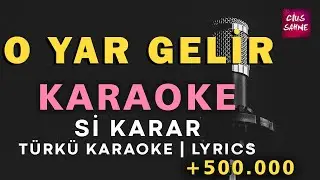 O Yar Gelir – Türkü Karaoke | Altyapısı ve Sözleriyle (Lyrics) - Si