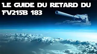 The Lateness Guide #58 FV215B 183 WOT FR